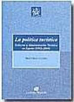 La política turística . Gobierno y Administración Turística en España (1952-2004)