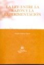 La Ley : entre la razón y la experimentación