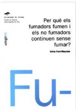 Per què els fumadors fumen i els no fumadors continuen sense fumar?