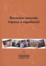 Recursos naturals: riquesa o espoliació?