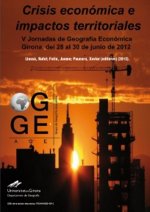 Crisis económica e impactos territoriales. Actas de las V Jornadas de Geografía Económica. Grupo de