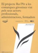 El projecte Res'pir a les comarques gironines vist pels seus actors: professionals, administracions,