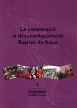 La cooperació al desenvolupament. Reptes de futur