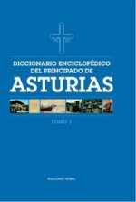 DICCIONARIO ENCICLOPEDICO DEL PRINCIPADO DE ASTURIAS (TOMO 1