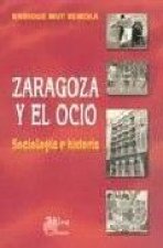 Zaragoza y el ocio: sociología e historia