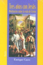 TRES AÑOS CON JESUS MEDITACION SOBRE VIDA CRISTO