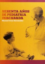 Sesenta años de pediatr­a inacabada
