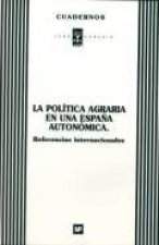 Política agraria en una España autonómica, La: referencias internacionales