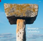 Menorca talaiòtica, la prehistòria de l'illa