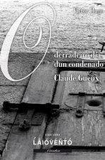 O DERRADEIRO DÍA DUN CONDENADO. CLAUDE GUEUX