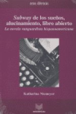 Subway de los sueños, alucinamiento, libro abierto. La novela vanguardista hispa