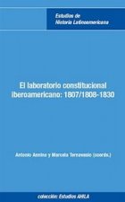 El laboratorio constitucional: 1807/1808-1830.