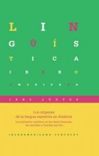 Los or­genes de la lengua española en América. Los primeros cambios en las Islas Canarias, las Antil