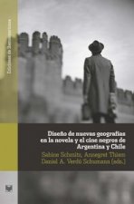 Diseños de nuevas geograf­as en la novela y el cine negro de Argentina y Chile