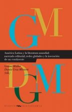 América Latina y la literatura mundial: mercado editorial, redes globales y la invención de un conti