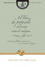 El libro de protocolo del primer notario ind­gena (Cuzco, siglo XVI).