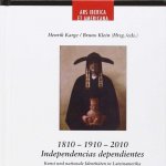 1810-1910-2010. INDEPENDENCIAS INDEPENDIENTES