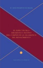 El espectáculo dramático-festivo del Corpus en la Salamanca del Renacimiento
