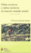 NIÑAS ESCLAVAS Y NIÑOS ESCLAVOS EN NUESTRO MUNDO ACTUAL