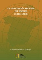 GEOGRAFIA MILITAR EN ESPAÑA (1819-1936), LA