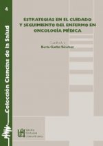 ESTRATEGIAS CUIDADO SEGUIMIENTO DEL ENFERMO EN ONCOLOGIA MEDICA