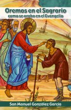 Oremos en el Sagrario como se oraba en el Evangelio