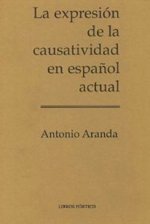 Expresión de la causatividad en español actual, la