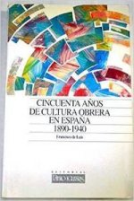 CINCUENTA AÑOS CULT.OBR.ESPAÑA 1890-1940