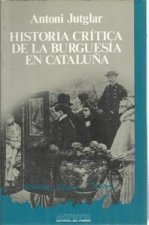HISTORIA CRITICA DE LA BURGUESIA EN CATALUÑA