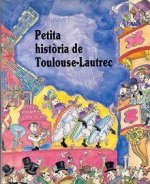 Petita història de Toulouse Lautrec