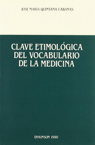CLAVE ETIMOLOGICA DEL VOCABULARIO DE LA MEDICINA