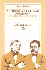 AUTONOMIA CULTURAL AMERICANA : EMERSON Y MARTI