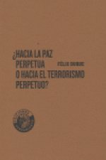 ¿Hacia la paz perpetua o hacia el terrorismo perpetuo?