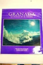 GRANADA LA CIUDAD EN EL TIEMPO