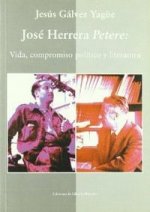 JOSE HERRERA PETERE:VIDA COMPROMISO POLITICO Y LITERATURA