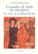 Cuando el cielo se oscurece. La vida en la Edad Media