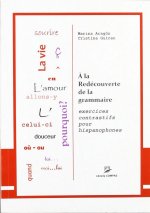 A LA REDECOUVERTE DE LA GRAMMAIRE: EXERCICES CONTRASTIFS POUR HISPANOPHONES