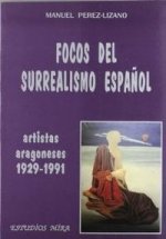 Focos del surrealismo español : artistas aragoneses, 1929-1991