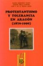 Protestantismo y tolerancia en Aragón (1870-1990)