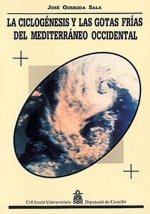 La ciclogénesis y las gotas frias del Mediterráneo occidental