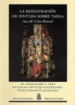 LA RESTAURACION DE PINTURA SOBRE TABLA : SU APLICACION A TRE