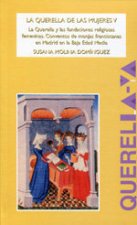 QUERELLA DE LAS MUJERES Y LAS FUNDACIONES RELIGIOSAS FEMENINAS: CONVENTOS DE MONJAS FRANCISCANAS EN.