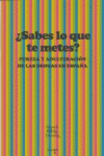 ¿Sabes lo que te metes?