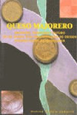 QUESO MAJORERO. ARCAISMO , TRADICION Y FUTURO DE UN QUESO CON DENOMINACION DE ORIGEN. APUNTES SOBRE