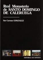 Real monasterio de Santo Domingo de Caleruega. Fundación de Alfonso X el Sabio.