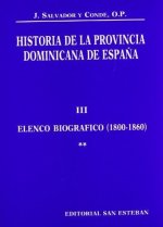 Historia de la Provincia Dominicana de España Tomo III: Elenco biográfico (1800-1860). Noticias sobr