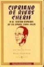 CIPRIANO DE RIVAS CHERIF Y EL TEATRO ESPAÑOL DE SU EPOCA (1891-1967)