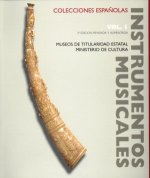 Instrumentos musicales en colecciones españolas. Vol. I