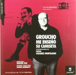 GROUCHO ME ENSEÑO SU CAMISETA