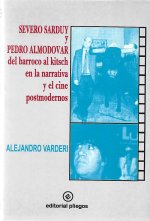 SEVERO SARDUY Y PEDRO ALMODOVAR, DEL BARROCO AL KITSCH EN NARRATIVA Y CINE POSTMODERNOS